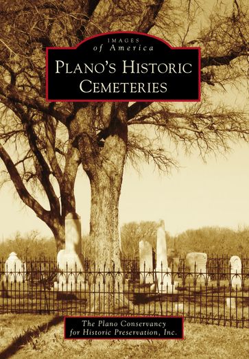 Plano's Historic Cemeteries - Inc. The Plano Conservancy for Historic Preservation