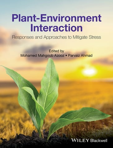 Plant-Environment Interaction - Mohamed Mahgoub Azooz - Parvaiz Ahmad