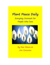 Plant Peace Daily: Everyday Outreach for People Who Care