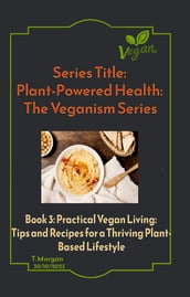 Plant-Powered Health: The Veganism Series