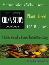 Plant Savvy China Study Cookbook
