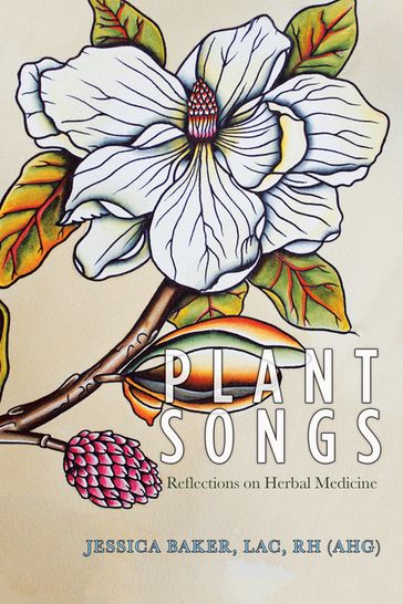 Plant Songs - Jessica Baker LAc RH (AHG)