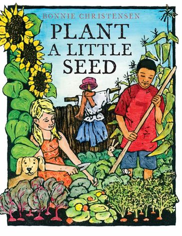 Plant a Little Seed - Bonnie Christensen