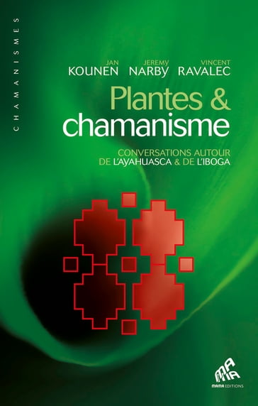 Plantes & chamanisme - Jan Kounen - Jeremy Narby - Vincent Ravalec