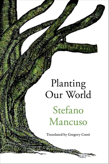 Planting Our World - Stefano Mancuso