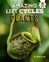 Plants - Amazing Life Cycles