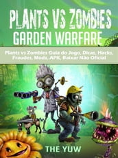 Plants Vs Zombies Guia Do Jogo, Dicas, Hacks, Fraudes, Mods, Apk, Baixar Não Oficial
