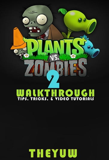 Plants vs. Zombies 2 - Josh Abbott - Theyuw