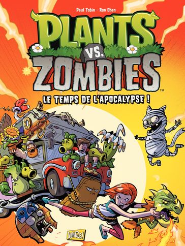 Plants vs Zombies - Tome 2 - Le temps de l'apocalypse ! - Paul Tobin