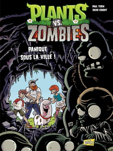 Plants vs Zombies - Tome 6 - Panique sous la ville - Jacob Chabot  - Paul Tobin