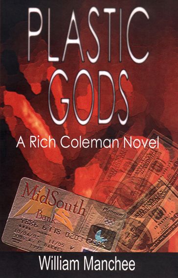 Plastic Gods, A Rich Coleman Novel Vol 2 - William Manchee