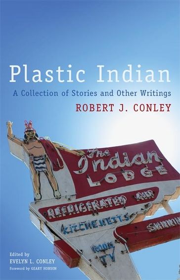 Plastic Indian - Robert J. Conley