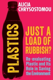 Plastics: Just a Load of Rubbish?