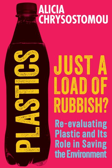 Plastics: Just a Load of Rubbish? - Alicia Chrysostomou