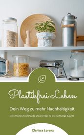 Plastikfrei Leben - Dein Weg zu mehr Nachhaltigkeit