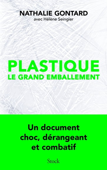 Plastique, le grand emballement - Hélène Seingier - Nathalie Gontard