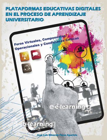 Plataformas educativas digitales en el proceso de aprendizaje universitario - José Luis Elizardo Pérez Aparicio