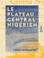 Le Plateau central nigérien - Une mission archéologique et ethnographique au Soudan français