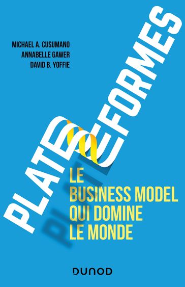 Plateformes : le business model qui domine le monde - Michael A. Cusumano - Annabelle Gawer - David B. Yoffie