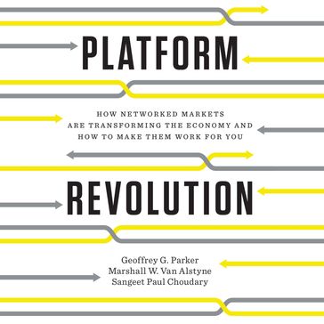Platform Revolution - Geoffrey G. Parker - Marshall W. Van Alstyne - Sangeet Paul Choudary