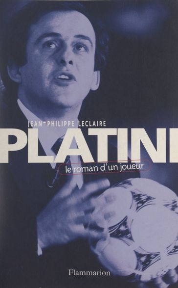 Platini - Jean-Philippe Leclaire