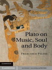 Plato on Music, Soul and Body