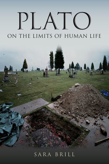 Plato on the Limits of Human Life - Sara Brill