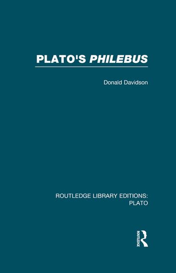 Plato's Philebus (RLE: Plato) - Donald Davidson