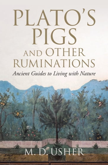 Plato's Pigs and Other Ruminations - M. D. Usher