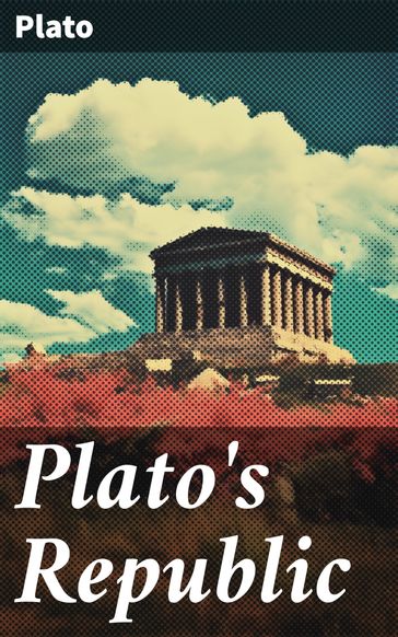 Plato's Republic - Plato