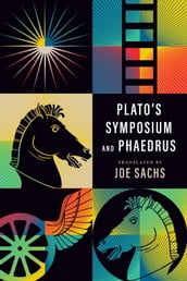Plato s Symposium and Phaedrus