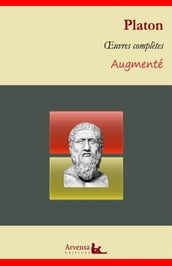 Platon : Oeuvres complètes et annexes (annotées, illustrées)