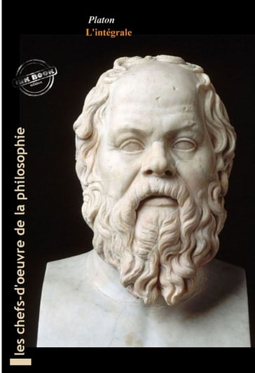 Platon L'intégrale : OEuvres complètes, 43 titres. [Nouv. éd. revue et mise à jour]. - Platon
