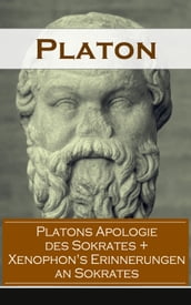 Platons Apologie des Sokrates + Xenophon s Erinnerungen an Sokrates
