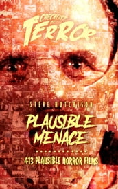 Plausible Menace: 413 Plausible Horror Films