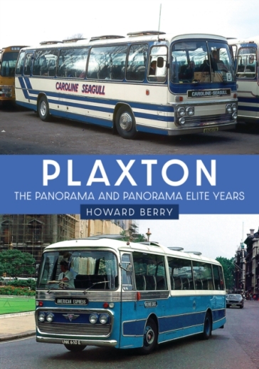 Plaxton: The Panorama and Panorama Elite Years - Howard Berry