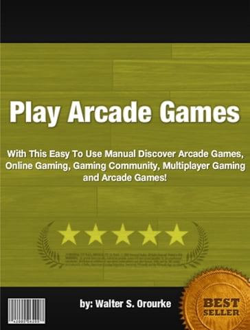 Play Arcade Games - Walter S. Orourke