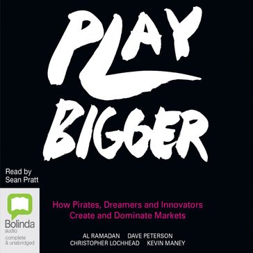 Play Bigger - Al Ramadan - Dave Peterson - Christopher Lochhead - Kevin Maney