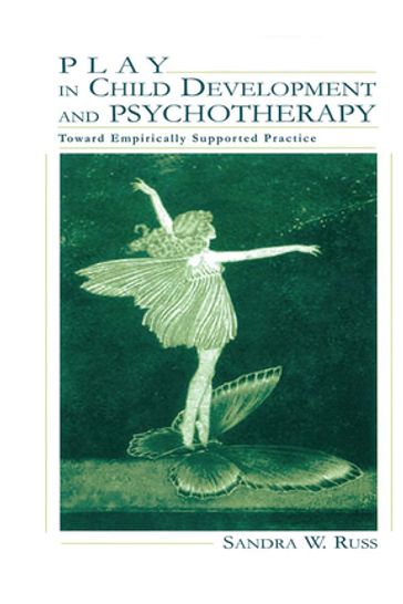 Play in Child Development and Psychotherapy - Sandra Walker Russ