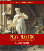 Play-Making: A Manual of Craftsmanship