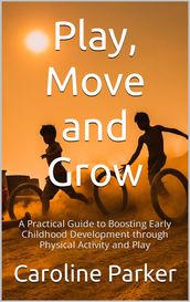 Play, Move and Grow