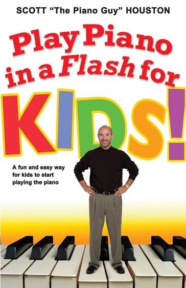 Play Piano in a Flash for Kids! - Scott Houston