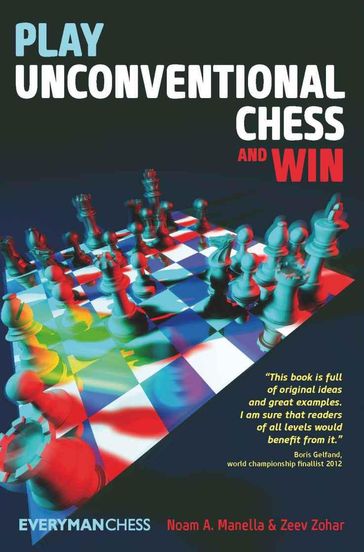 Play Unconventional Chess and Win - Noam Manella - Zeev Zohar