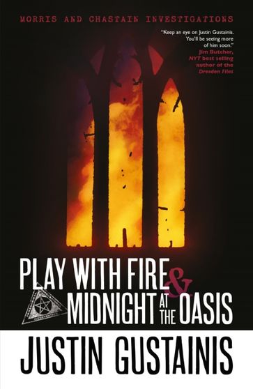 Play With Fire & Midnight At The Oasis - Justin Gustainis