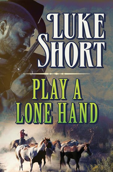 Play a Lone Hand - Luke Short