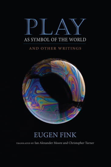 Play as Symbol of the World - Eugen Fink