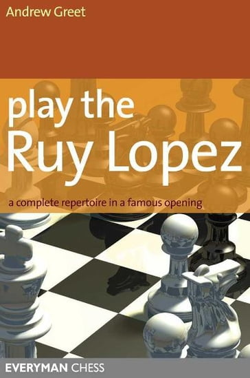 Play the Ruy Lopez - Andrew Greet