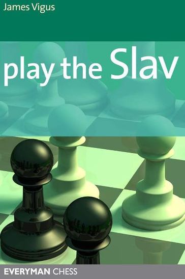 Play the Slav - James Vigus