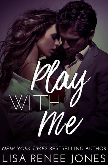 Play with Me - Lisa Renee Jones