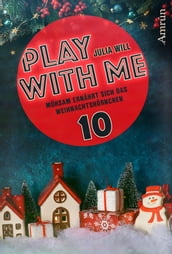 Play with me 10: Mühsam ernährt sich das Weihnachtshörnchen